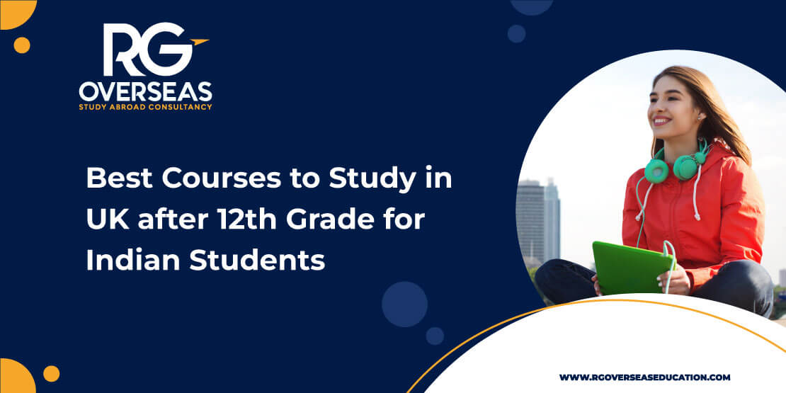 Best Courses to Study in UK after 12th Grade for Indian Students