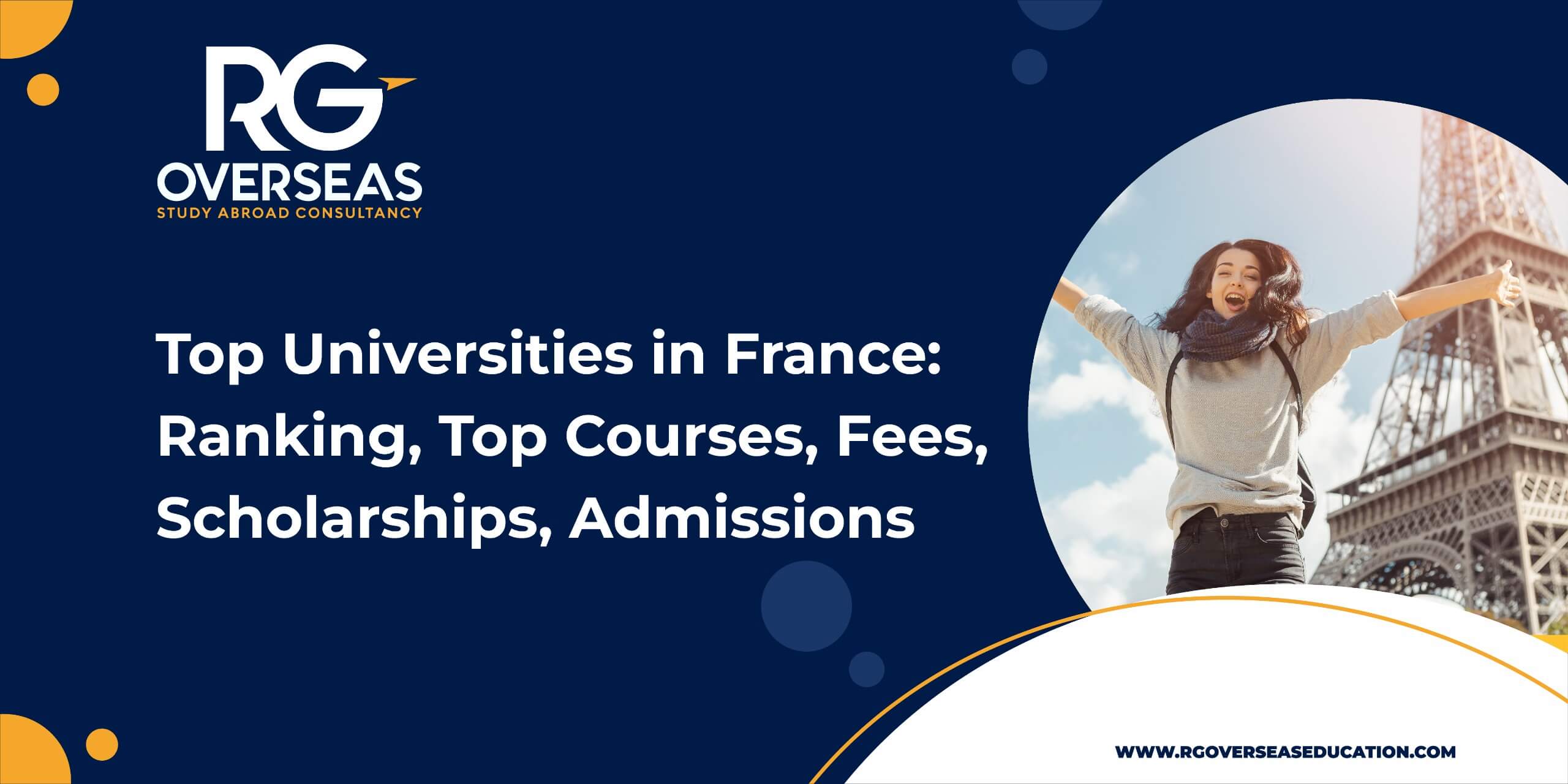 Top Universities in France: Ranking, Top Courses, Fees, Scholarships, Admissions