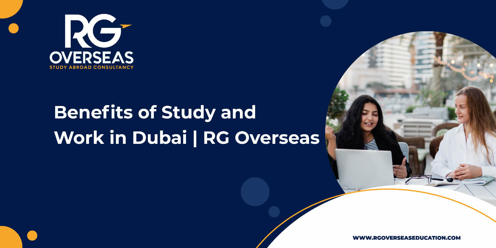 Benefits of Study and Work in Dubai | RG Overseas